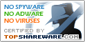 Topshareware clean Certificate: No syware, adware and virus!